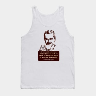 Anton Chekhov Funny anti-Marriage Quote: “A man and a woman marry because both of them do not know what to do with themselves.” Tank Top